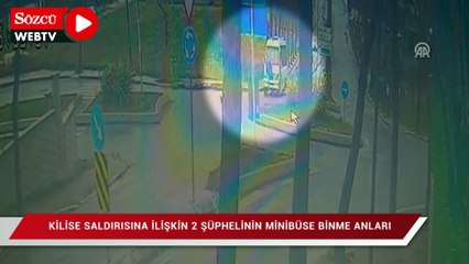 Tải video: Santa Maria Kilisesi'ndeki saldırıya ilişkin 2 şüphelinin minibüse binme anları güvenlik kamerası yansıdı