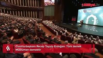 Cumhurbaşkanı Erdoğan: Türk demek Müslüman demektir