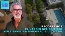 UNA PROPUESTA DIFERENTE: VISITAMOS el JARDÍN de un EDIFICIO MULTIFAMILIAR con Juan Miceli | Mas Chic