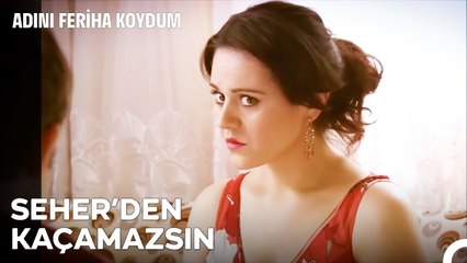 Seher Radarına Girince Mehmet - Adını Feriha Koydum