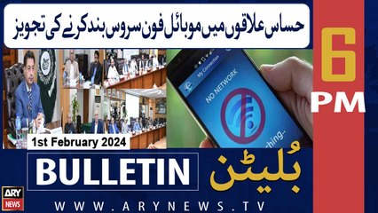 ARY News 6 PM Bulletin | Mobile Phone Service Band Karne Ki Tajweez | 1st Feb 2024