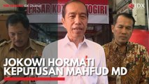 Jokowi Hormati Keputusan Mahfud MD