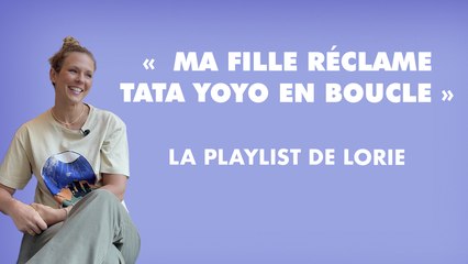 « Ma fille réclame tata yoyo en boucle »  La playlist de lorie
