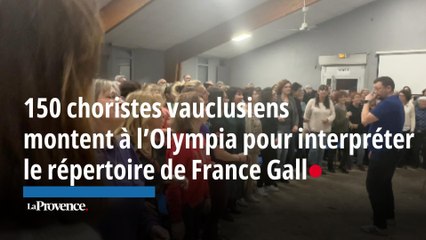 150 choristes vauclusiens montent à l’Olympia pour interpréter le repertoire de France Gall