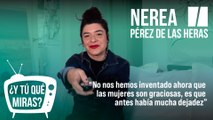 ¿Y tú qué miras? Con Nerea Pérez de las Heras: 