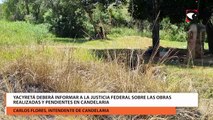 Yacyretá deberá informar a la Justicia Federal sobre las obras realizadas y pendientes en Candelaria