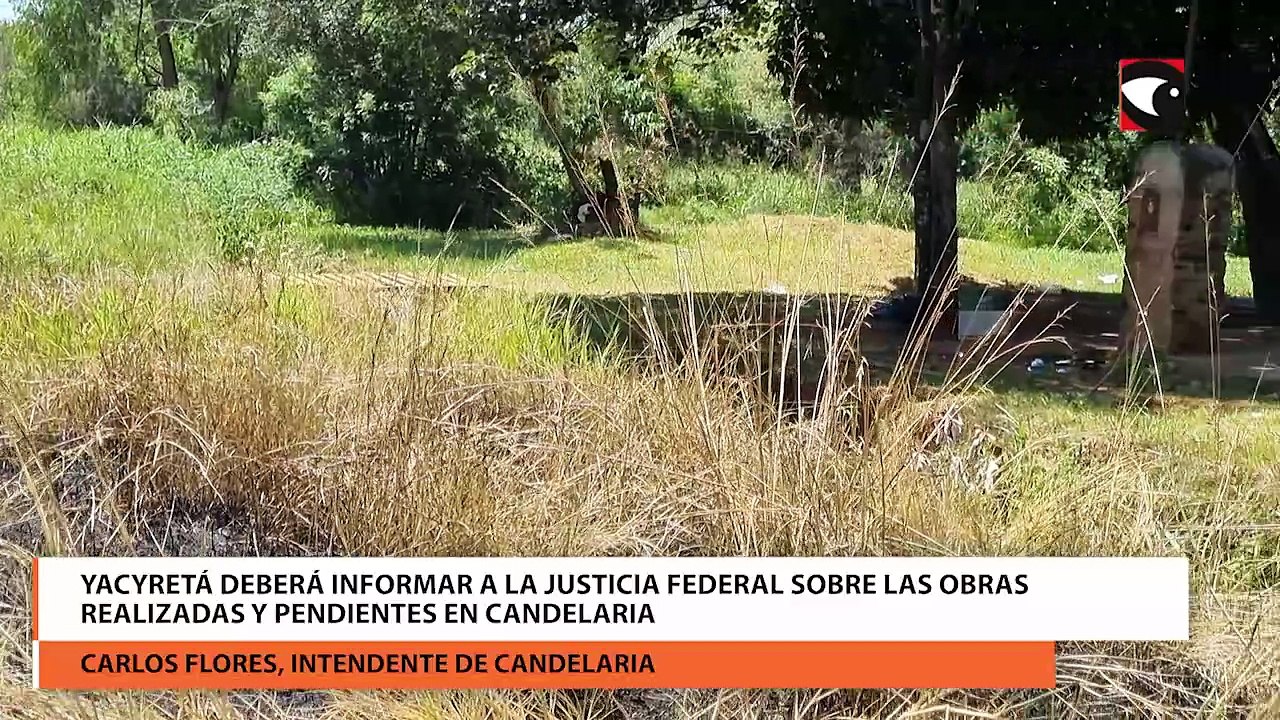 Yacyretá deberá informar a la Justicia Federal sobre las obras realizadas y pendientes en Candelaria