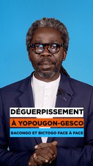 AFFAIRE "DÉGUERPISSEMENT À YOPOUGON-GESCO": BACONGO ET BICTOGO FACE À FACE #SHORT