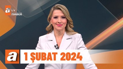 atv Ana Haber | 1 Şubat 2024