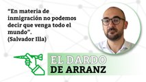Salvador Illa, la inmigración, la amnistía y el travestismo del PSOE | EL DARDO DE ARRANZ
