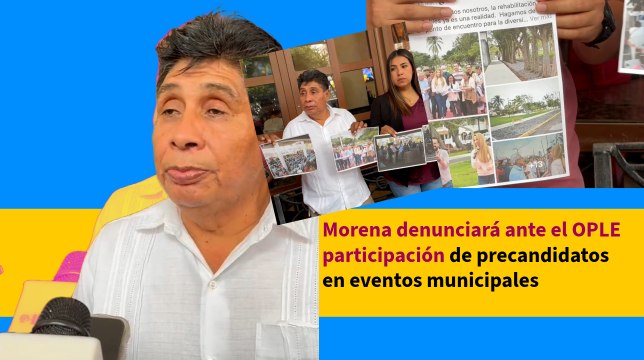 Morena denunciará ante el OPLE participación de precandidatos en eventos municipales