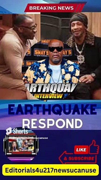 EARTHQUAKE Responds To KATT WILLIAMS