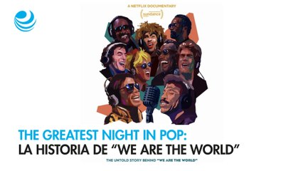 The Greatest night in pop, la historia de “We Are The World”