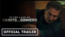 In the Land of Saints and Sinners | Official Trailer - Liam Neeson