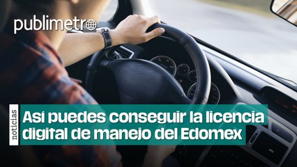 Con estos sencillos pasos se puede conseguir la licencia digital de manejo del Edomex