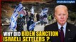 Israel-Gaza war: US Prez. Joe Biden Imposes Sanctions on Israeli Settlers in West Bank| Oneindia