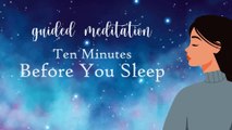 Guided Sleep Meditation 10 Minutes Before You Sleep