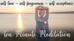Self love ~ Self Forgiveness ~ Self Acceptance ~ 10 minute guided meditation