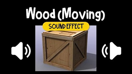 Wood (Moving) Sound Effect