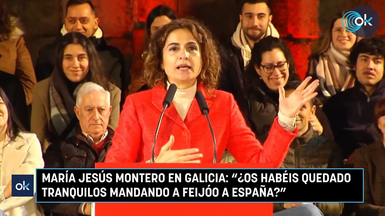 María Jesús Montero en Galicia: "¿Os habéis quedado tranquilos mandando a Feijóo a España?"