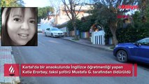 İstanbul'da 'saplantılı' taksici dehşeti! İngilizce öğretmenini öldürdü