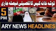 ARY News 5 PM Headlines 2nd February 2024 | Tosha khana case ka tafseeli faisla jari kardiya