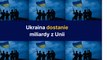 Ukraina dostanie miliardy z Unii