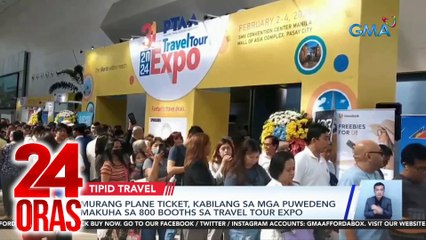 Murang plane ticket, kabilang sa mga puwedeng makuha sa 800 booths sa Travel Tour Expo | 24 Oras