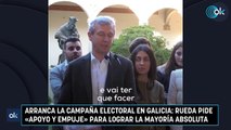 Arranca la campaña electoral en Galicia: Rueda pide «apoyo y empuje» para lograr la mayoría absoluta
