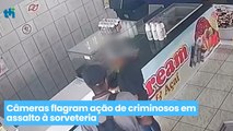 Câmeras flagram ação de criminosos em assalto à sorveteria