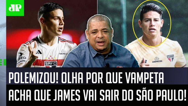 Depois que EU VI ISSO, EU FALO: o James NÃO VAI FICAR no São Paulo! SABE POR QUÊ? Vampeta DISPARA!