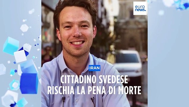 Cittadino svedese da due anni in carcere in Iran rischia la pena di morte