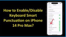 How to Enable/Disable Keyboard Smart Punctuation on iPhone 14 Pro Max?