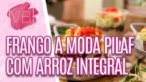 Receita deliciosa de FRANGO A MODA PILAF com arroz integral - Você Bonita (02/02/2024)