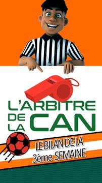 L'arbitre de la CAN: Le bilan de 3ème semaine #SHORT