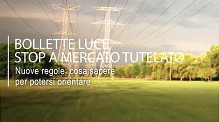 Bollette luce, stop a mercato tutelato