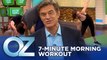 Dr  Oz's 7-Minute Morning Workout | Oz Fit
