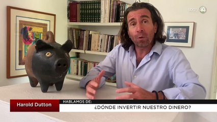 ¿Dónde invertir nuestro dinero?: Harold Dutton
