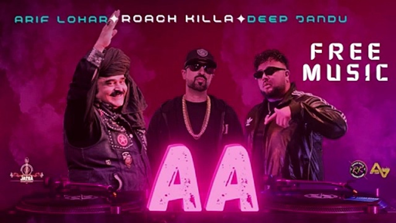 [Free] Aa _ Roach Killa _ Arif Lohar _ Deep Jandu _ Remix Song _ Jazba Enter