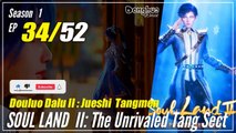 【Douluo Dalu 2】  S1 Episode 34  - Soul Land 2 : The Unrivaled Tang Sect | 1080P