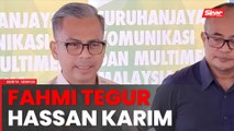 Hassan Karim jangan 'jaga tepi kain' parti orang - Fahmi