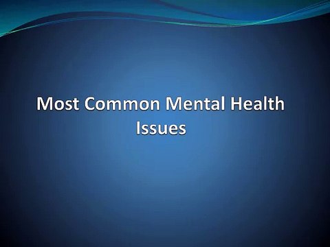 Most Common Mental Health Issues PPT (1)