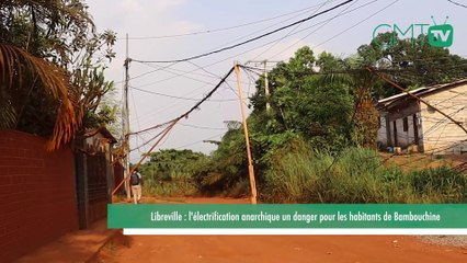 [#Reportage] Libreville : l'électrification anarchique un danger pour les habitants de Bambouchine