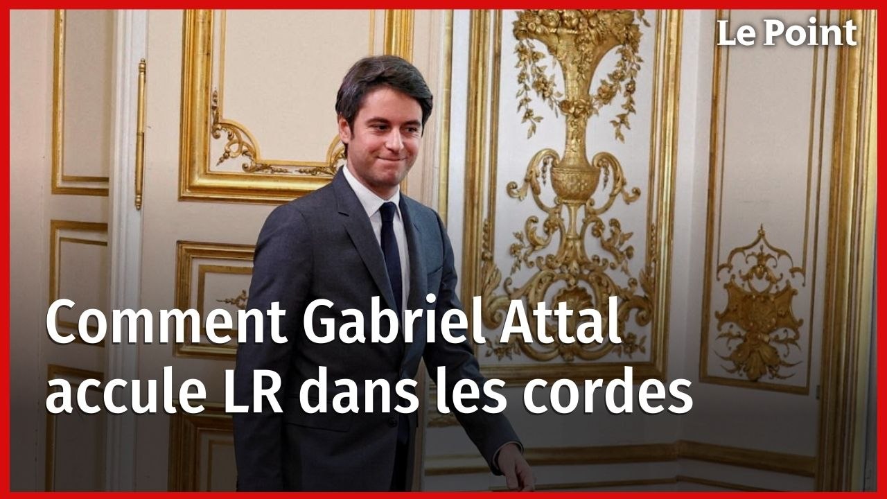 Comment Gabriel Attal accule LR dans les cordes