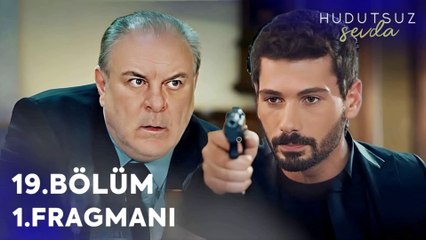 Hudutsuz Sevda 19. Bölüm Fragmanı – Heyecan Dolusu Anlar Sizi Bekliyor! 🎬
