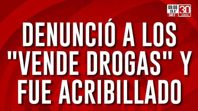 Denunció a vendedores de drogas y fue acribillado en un descampado