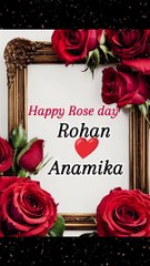 Happy Rose Day  Rohan and Anamika #rohan #Anamika