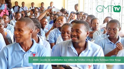 [#Reportage] ANAC : journée de sensibilisation aux métiers de l'aviation civile au Lycée Technique national Omar Bongo