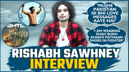 Rishabh Sawhney ने Fighter, Pakistan से love messages और Shah Rukh Khan के praise के बारे में बात की