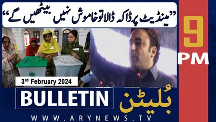 ARY News 9 PM Bulletin | Bilawal's Big Statement | 3rd Feb 2024